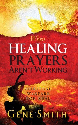 when healing prayers arent working spiritual warfare for real PDF