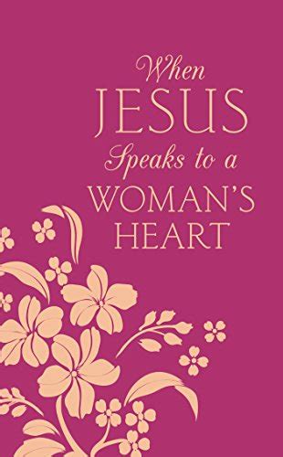 when jesus speaks to a womans heart inspiration for your soul Kindle Editon