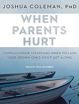 when parents hurt compassionate strategies when you and your grown child dont get along Epub