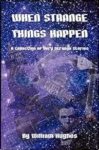 when strange things happen a collection of very strange stories Reader