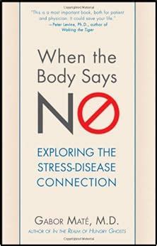 when the body says no exploring the stress disease connection Doc