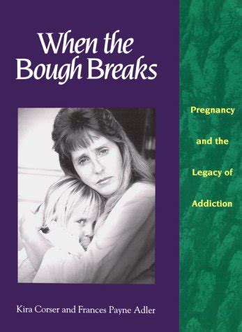 when the bough breaks pregnancy and the legacy of addiction family and childcare PDF