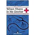 when there is no doctor preventive and emergency healthcare in challenging times process self reliance series Reader