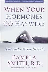 when your hormones go haywire solutions for women over 40 Doc