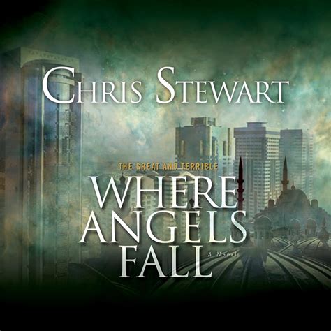 where angels fall the great and terrible 2 chris stewart Doc