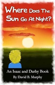 where does the sun go at night? isaac and darby book 2 Doc