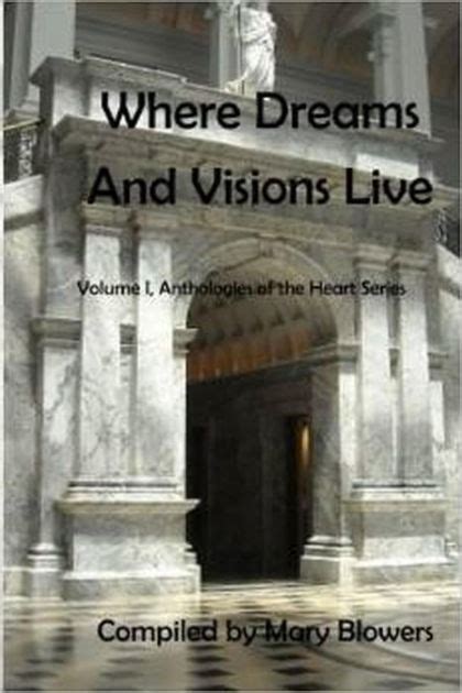 where dreams and visions live volume i anthologies of the heart series volume 1 PDF