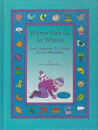 where fish go in winter and answers to other great mysteries Kindle Editon