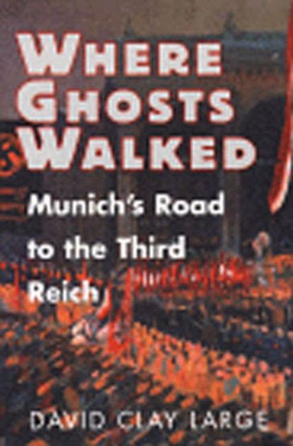 where ghosts walked munichs road to the third reich Kindle Editon