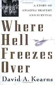 where hell freezes over a story of amazing bravery and survival Doc