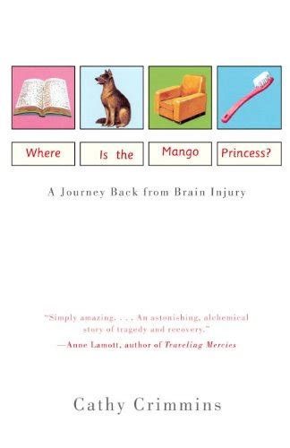 where is the mango princess a journey back from brain injury cathy crimmins Doc
