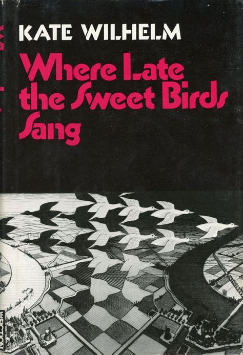 where late the sweet birds sang kate wilhelm Reader