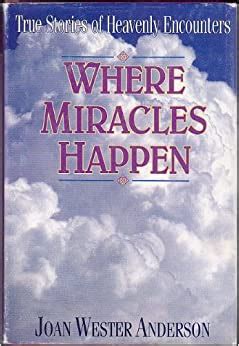 where miracles happen true stories of heavenly encounters Epub