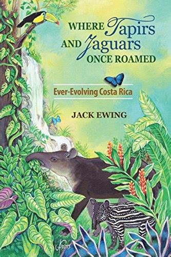 where tapirs and jaguars once roamed ever evolving costa rica Kindle Editon