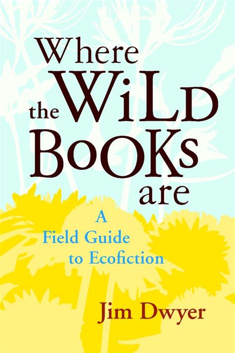 where the wild books are a field guide to ecofiction Reader