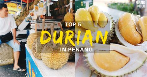 where to eat durian in penang