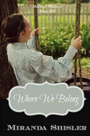 where we belong midwest maidens book 1 volume 1 Kindle Editon