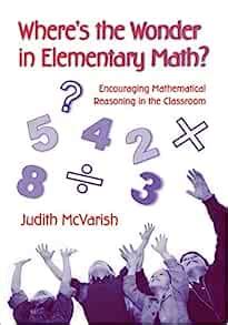 wheres the wonder in elementary math? encouraging mathematical reasoning in the classroom transforming teaching Kindle Editon