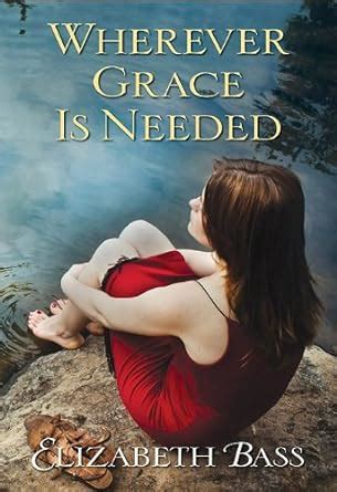 wherever grace is needed Kindle Editon