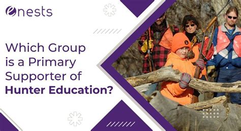 which group is a primary supporter of hunter education