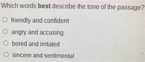 which words best describe the tone of the passage