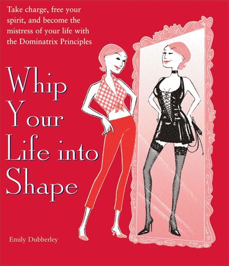 whip your life into shape the dominatrix principle Epub