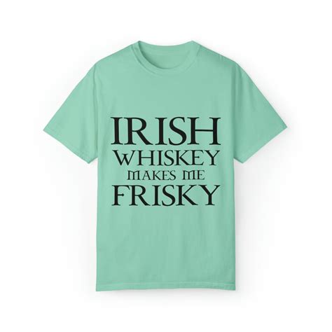 whiskey makes me frisky shirt