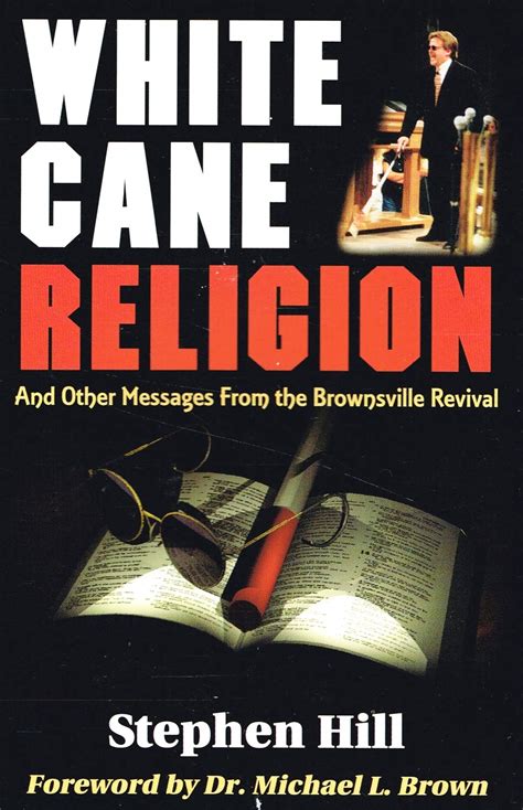white cane religion and other messages from the brownsville revival Doc