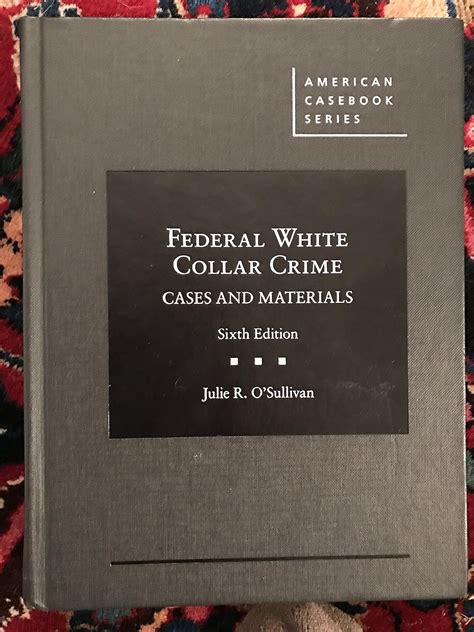 white collar crime cases and materials american casebook series PDF