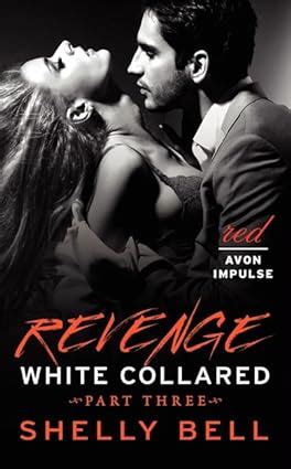 white collared part three revenge shelly bell Epub