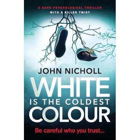 white is the coldest colour a dark psychological thriller Kindle Editon