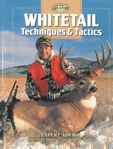 whitetail techniques and tactics the complete hunter Reader