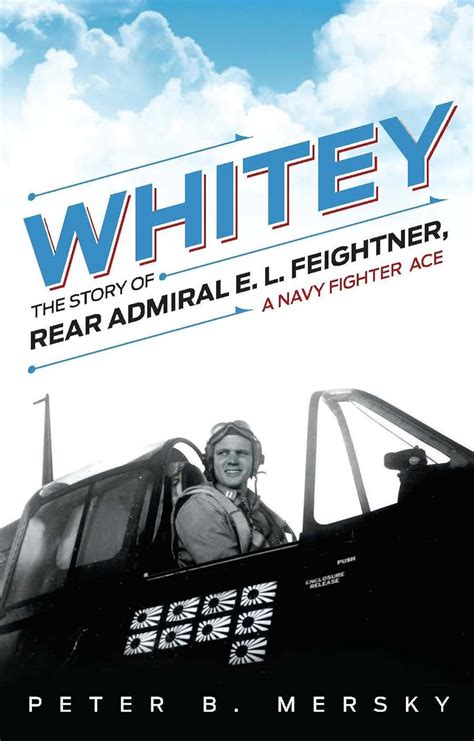 whitey the story of rear admiral e l feightner a navy fighter ace Epub