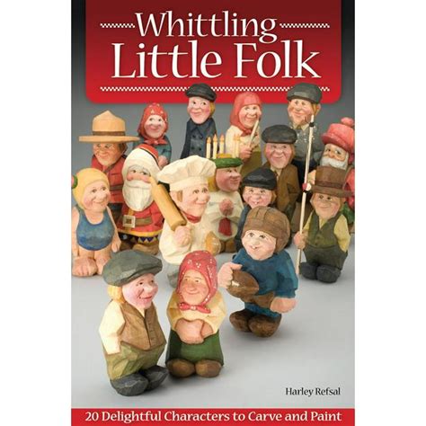 whittling little folk 20 delightful characters to carve and paint PDF