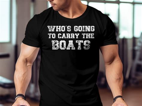 who's gonna carry the boats shirt