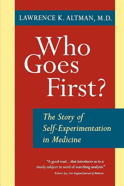 who goes first? the story of self experimentation in medicine Reader