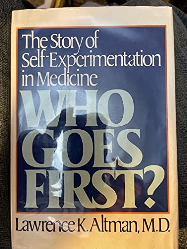 who goes first? the story of self experimentation in medicine Reader