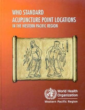 who standard acupuncture point locations in the western pacific region a wpro publication PDF