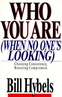 who you are when no ones looking choosing consistency resisting compromise Kindle Editon