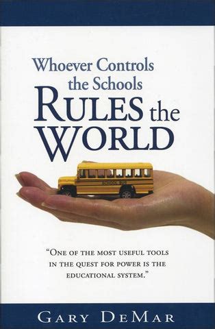 whoever controls the schools rules the world Kindle Editon