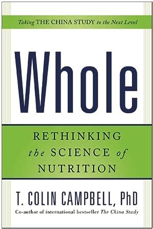 whole rethinking the science of nutrition t colin campbell Epub