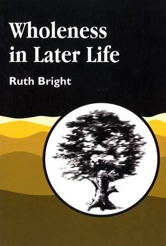 wholeness in later life wholeness in later life Reader