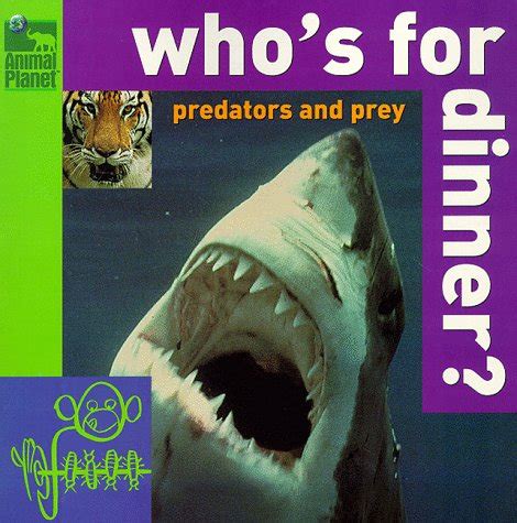 whos for dinner? predators and prey animal planet Reader