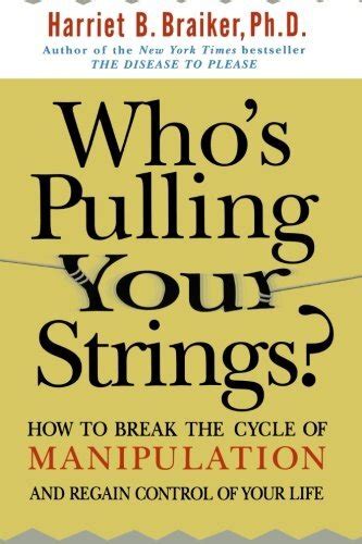 whos pulling your strings how to break the cycle of manipulation and regain control of your life PDF