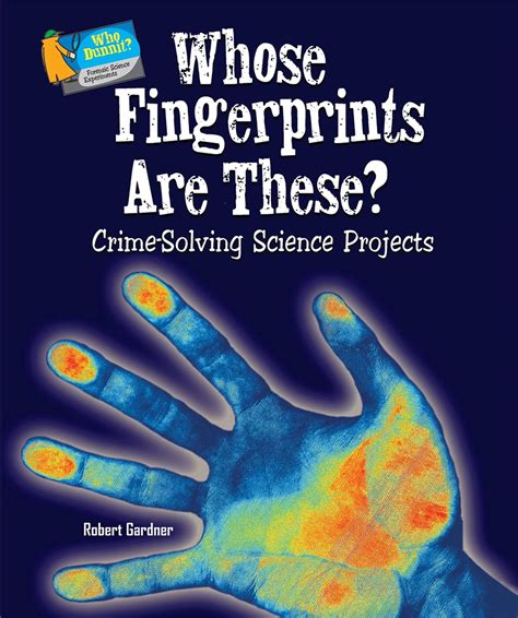 whose fingerprints are these? crime solving science projects who dunnit? forensic science experiments Kindle Editon