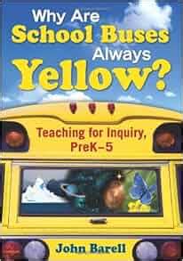 why are school buses always yellow? teaching for inquiry prek 5 Doc