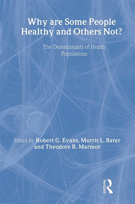 why are some people healthy and others not? the determinants of health populations social institutions and social PDF