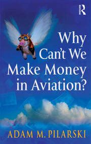 why can t we make money in aviation why can t we make money in aviation Reader