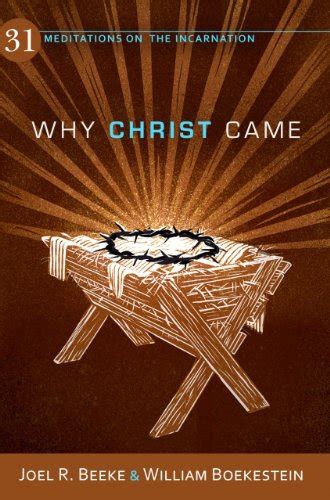 why christ came 31 meditations on the incarnation Kindle Editon