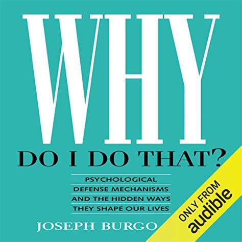 why do i do that? psychological defense mechanisms and the hidden ways they shape our lives Epub